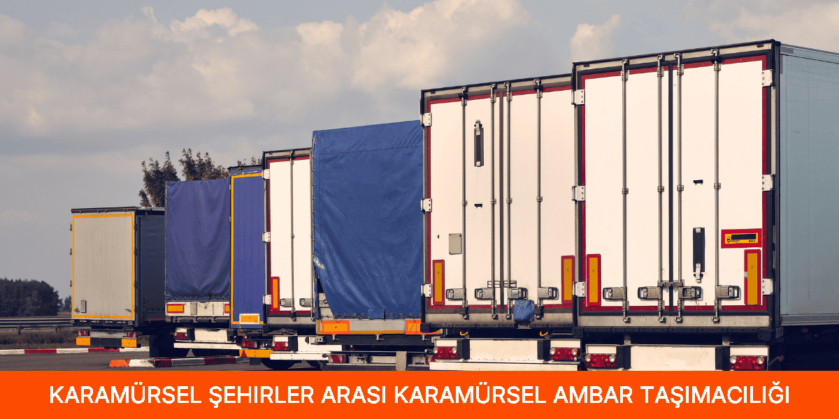 Şehirler Arası Karamürsel Ambar Taşımacılığı